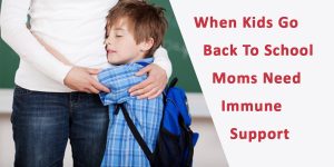back to school moms need immunity